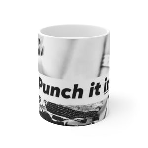 Punch it in! Mug 11oz